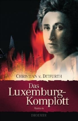 Christian von Ditfurth: Das Luxemburg-Komplott