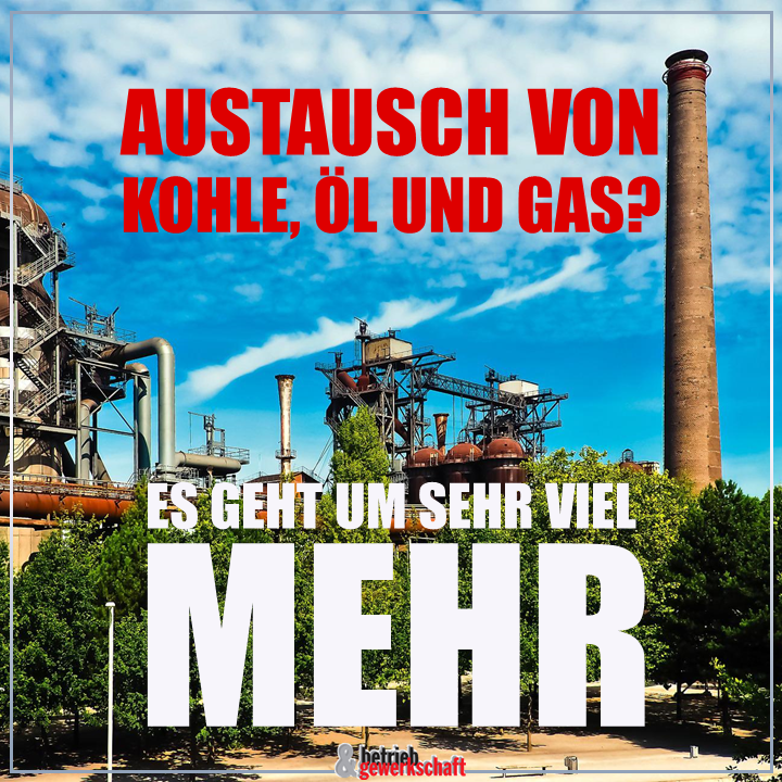 Austausch von Kohle, Öl und Gas? Es geht um sehr viel mehr!