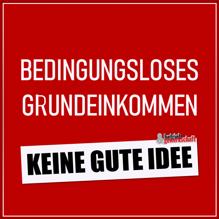 Bedingungsloses Grundeinkommen – Klassenkampf statt Lohnsubvention