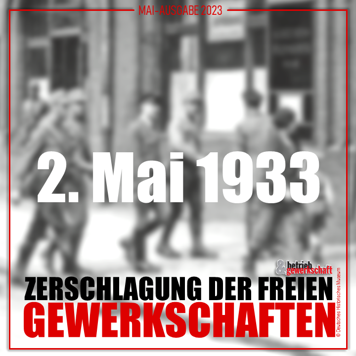 2. Mai 1933: Die Lehre aus dem Verbot der Gewerkschaften ist die Wahrnehmung des politischen Mandats