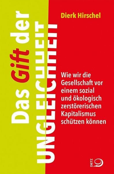 Dierk Hirschel: Das Gift der Ungleichheit