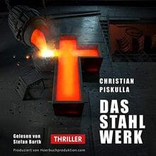 Christian Piskulla: Das Stahlwerk