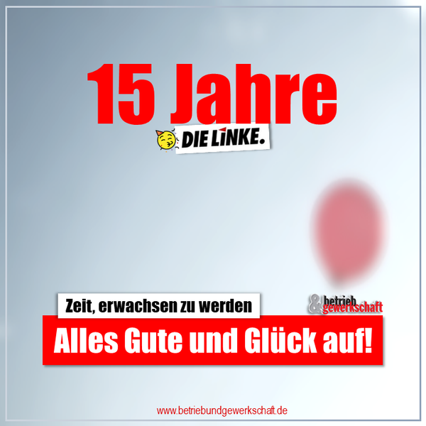 15 Jahre DIE LINKE - Zeit, erwachsen zu werden