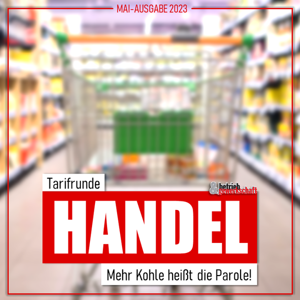 Tarifrunde Handel: Mehr Kohle heißt die Parole!