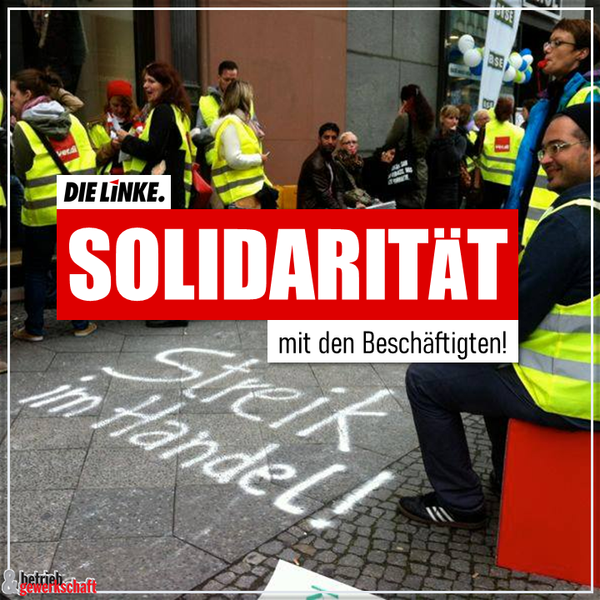 Solidarität mit den Beschäftigten im Handel