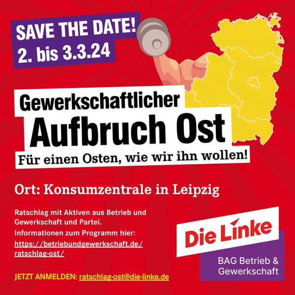 Ratschlag: Gewerkschaftlicher Aufbruch Ost am 2./3. März 2024